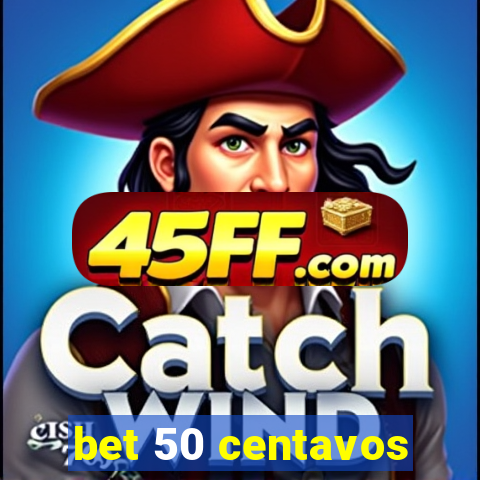 bet 50 centavos